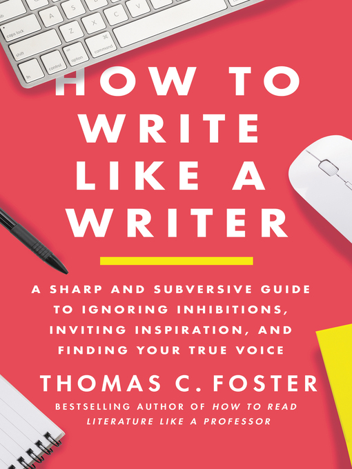 Nimiön How to Write Like a Writer lisätiedot, tekijä Thomas C. Foster - Saatavilla
